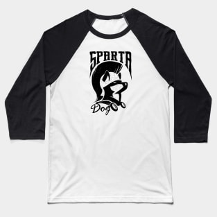 Sparta Dog Black Drawing Illustration Baseball T-Shirt